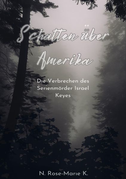 Cover von Schatten über Amerika – Die Verbrechen des Serienmörders Israel Keyes