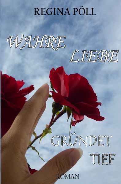 Cover von Wahre Liebe gründet tief