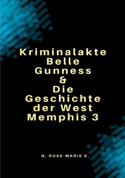 Cover von Geschichte der West Memphis 3 und Kriminalakte Belle Gunness 2in1