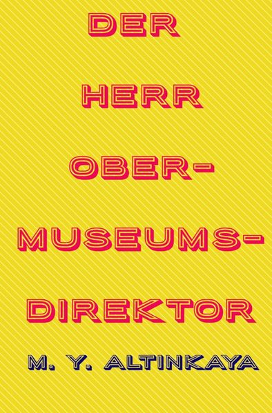 Cover von Der Herr Obermuseumsdirektor Kurzgeschichte von M. Y. ALTINKAYA