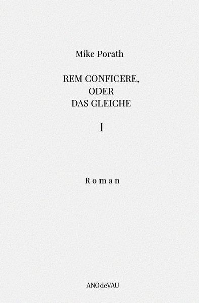 Cover von Rem conficere, oder Das Gleiche (Band 1)