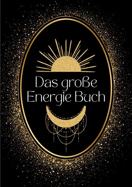 Cover von Das große Energie Buch: Grundwissen und Therapie bei Energiemangel und chronischer Erschöpfung – Sonderausgabe mit Schutzzauber