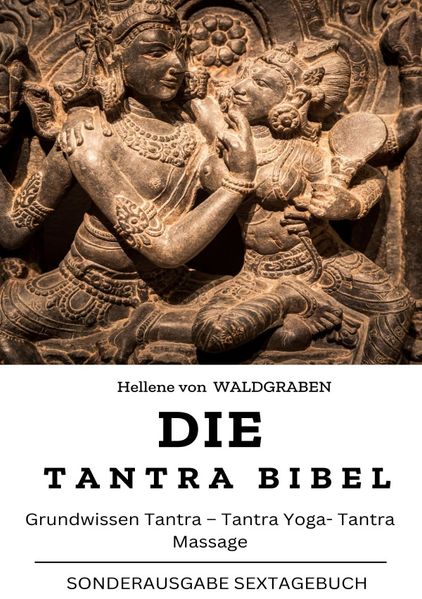 Cover von Die Tantra Bibel: Grundwissen Tantra – Tantra Yoga- Tantra Massage: NEU