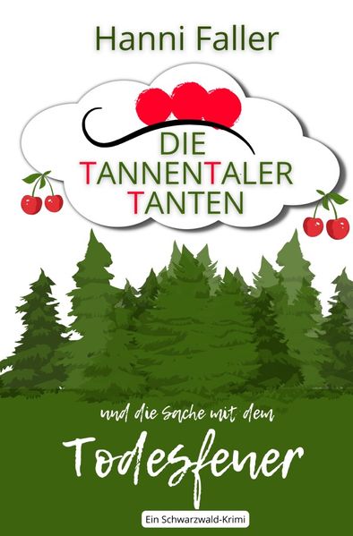 Cover von Die Tannentaler Tanten ermitteln/Die Tannentaler Tanten und die Sache mit dem Todesfeuer