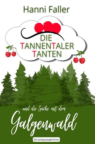 Cover von Die Tannentaler Tanten ermitteln/Die Tannentaler Tanten und die Sache mit dem Galgenwald
