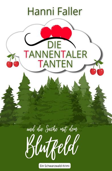 Cover von Die Tannentaler Tanten ermitteln/Die Tannentaler Tanten und die Sache mit dem Blutfeld