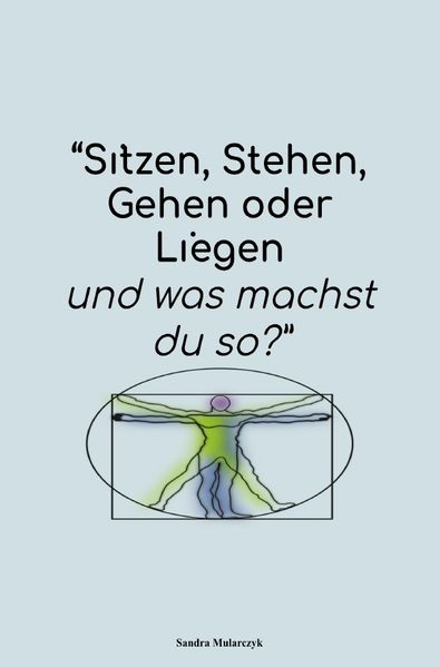 Cover von Ich sitze, stehe, gehe oder liege und was machst du so?