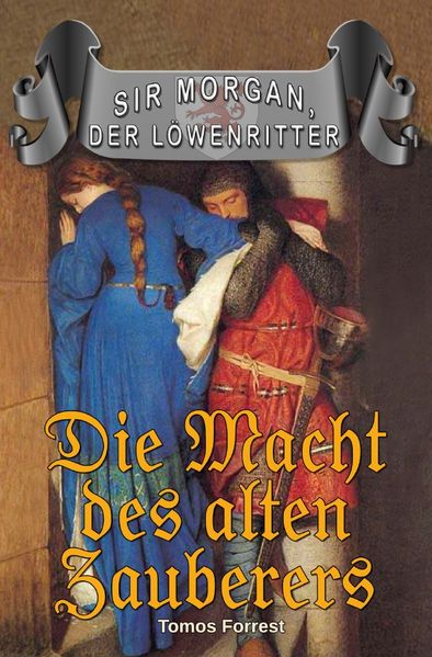 Cover von Sir Morgan, der Löwenritter/Die Macht des alten Zauberers