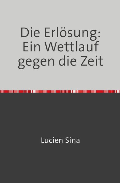 Cover von Die Erlösung: Ein Wettlauf gegen die Zeit
