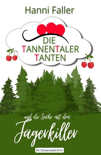Cover von Die Tannentaler Tanten ermitteln/Die Tannentaler Tanten und die Sache mit dem Jägerkiller