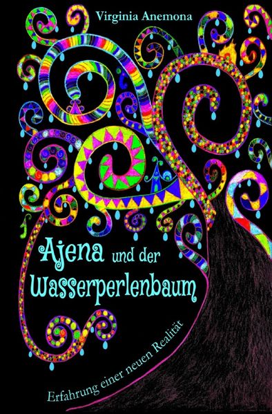 Cover von Ajena und der Wasserperlenbaum: Über Mobbing und luzide Träume – Neuversion