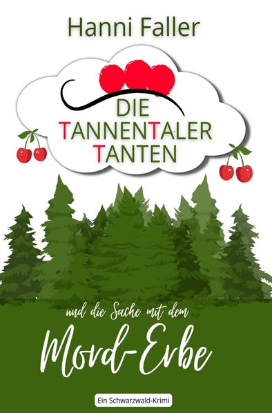 Cover von Die Tannentaler Tanten ermitteln/Die Tannentaler Tanten und die Sache mit dem Mord-Erbe