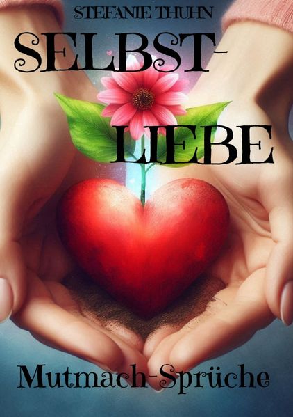 Cover von Selbstliebe – Mutmach-Sprüche