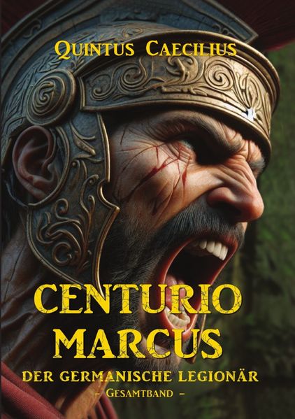 Cover von Centurio Marcus – Der germanische Legionär