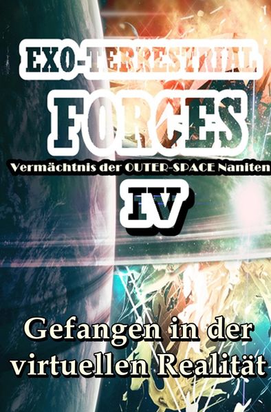Cover von EXO-TERRESTRIAL-FORCES/Gefangen in der virtuellen Realität (EXO-TERRESTRIAL-FORCES 4)