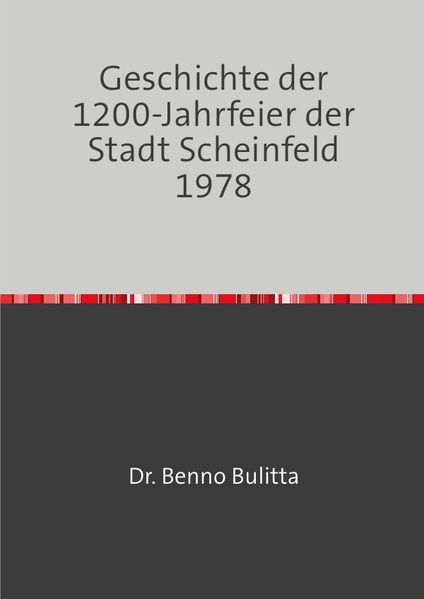Cover von Geschichte der 1200-Jahrfeier der Stadt Scheinfeld 1978