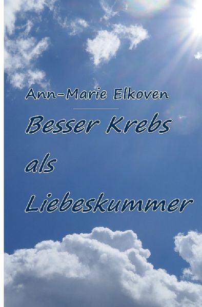 Cover von Besser Krebs als Liebeskummer