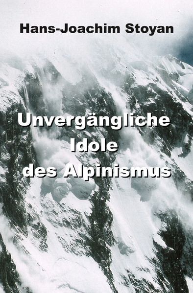 Cover von Unvergängliche Idole des Alpinismus