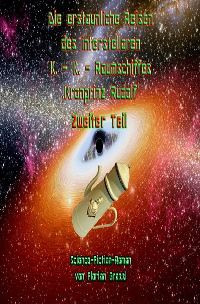 Cover von Die erstaunlichen Reisen des interstellaren Raumschiffs ‚Kronprinz Rudolf‘