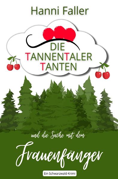 Cover von Die Tannentaler Tanten ermitteln/Die Tannentaler Tanten und die Sache mit dem Frauenfänger