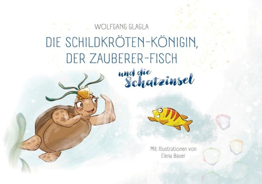 Cover von Die Schildkröten-Königin, der Zauberer-Fisch und die Schatzinsel