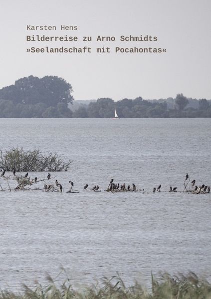 Cover von Bilderreise zu Arno Schmidts „Seelandschaft mit Pocahontas“