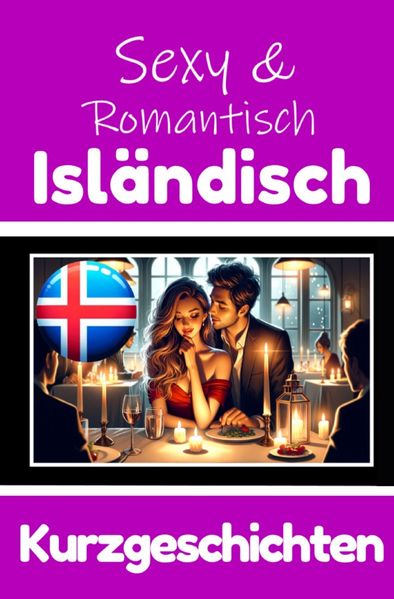 Cover von 50 Sexy und Romantische Kurzgeschichten auf Isländisch | Deutsche und Isländische Kurzgeschichten Nebeneinander