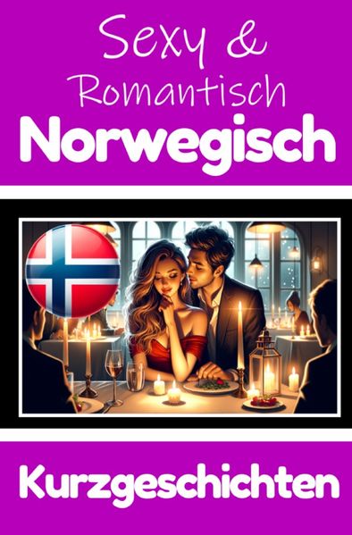Cover von 50 Sexy und Romantische Kurzgeschichten auf Norwegisch | Deutsche und Norwegische Kurzgeschichten Nebeneinander
