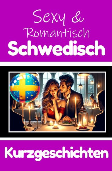Cover von 50 Sexy und Romantische Kurzgeschichten auf Schwedisch | Deutsche und Schwedische Kurzgeschichten Nebeneinander