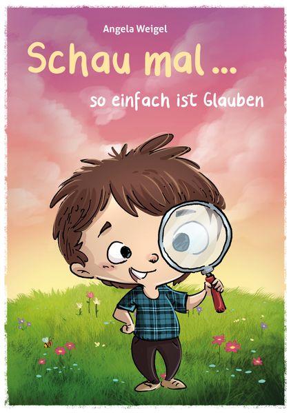 Cover von Schau mal, so einfach ist Glauben