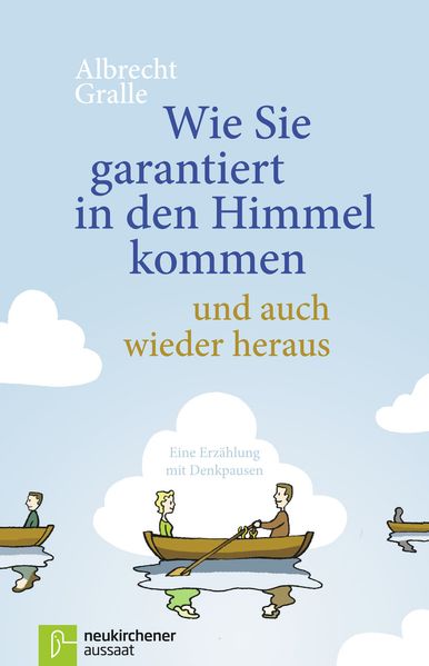 Cover von Wie Sie garantiert in den Himmel kommen – und auch wieder heraus