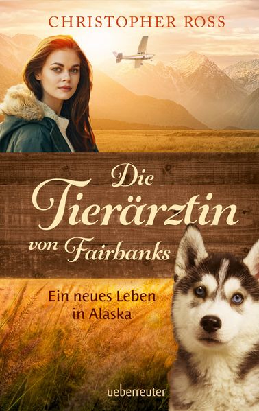 Cover von Die Tierärztin von Fairbanks – ein neues Leben in Alaska