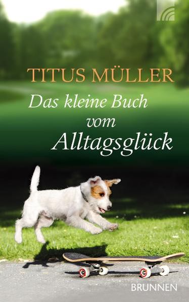 Cover von Das kleine Buch vom Alltagsglück