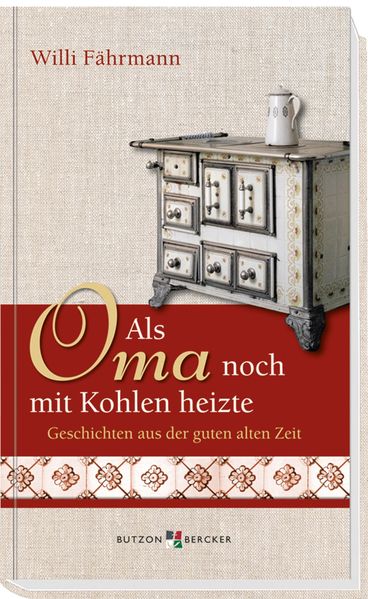 Cover von Als Oma noch mit Kohlen heizte