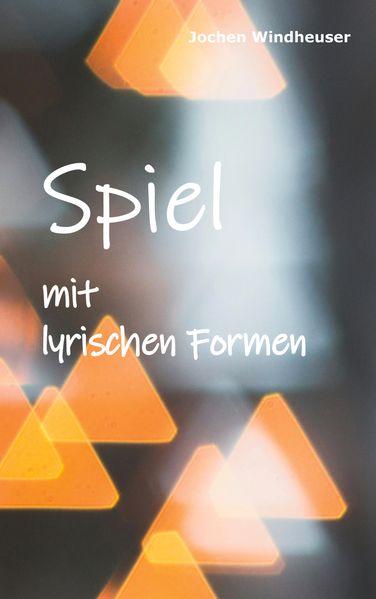 Cover von Spiel mit lyrischen Formen