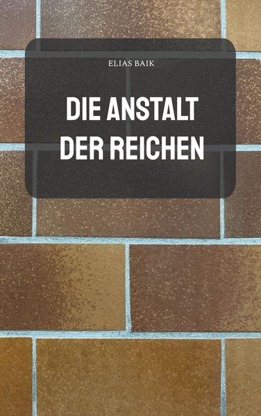 Cover von Die Anstalt der Reichen