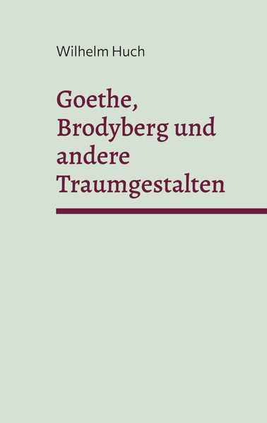 Cover von Goethe, Brodyberg und andere Traumgestalten