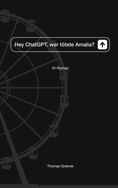 Cover von Hey ChatGPT, wer tötete Amalia?