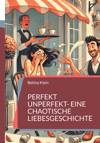 Cover von Perfekt unperfekt- eine chaotische Liebesgeschichte