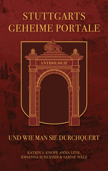 Cover von Stuttgarts geheime Portale und wie man sie durchquert