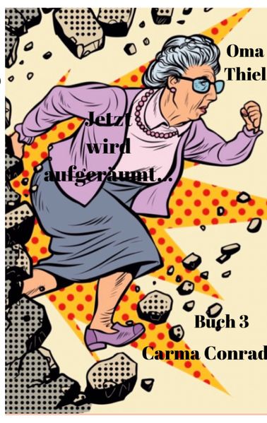 Cover von Oma Thiel Jetzt wird aufgeräumt