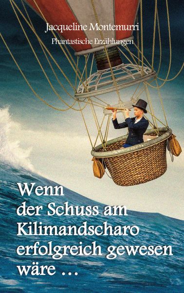 Cover von Wenn der Schuss am Kilimandscharo erfolgreich gewesen wäre