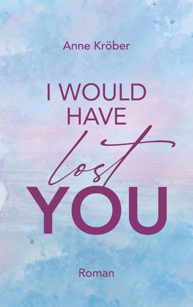 Cover von I would have lost you