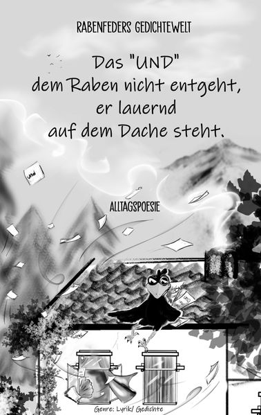 Cover von Das „UND“ dem Raben nicht entgeht, er lauernd auf dem Dache steht