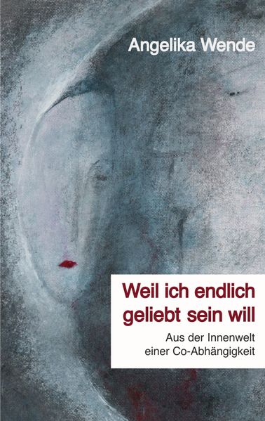 Cover von Weil ich endlich geliebt sein will
