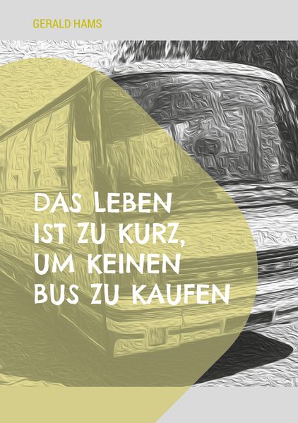 Cover von Das Leben ist zu kurz, um keinen Bus zu kaufen