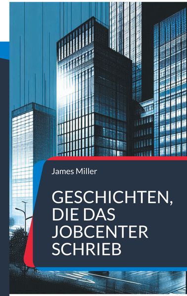 Cover von Geschichten, die das JobCenter schrieb