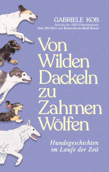 Cover von Von Wilden Dackeln zu Zahmen Wölfen