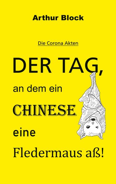 Cover von Der Tag, an dem ein Chinese eine Fledermaus aß!