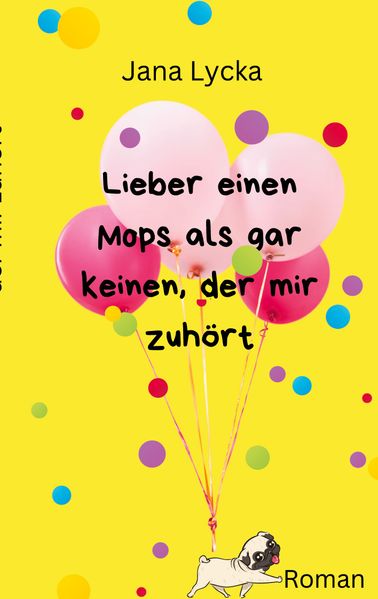 Cover von Lieber einen Mops als gar keinen, der mir zuhört